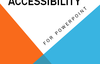 Accessibility Tips: PowerPoint