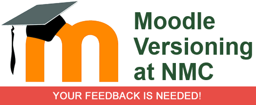 Moodle Versioning at NMC - Your feedback is needed!