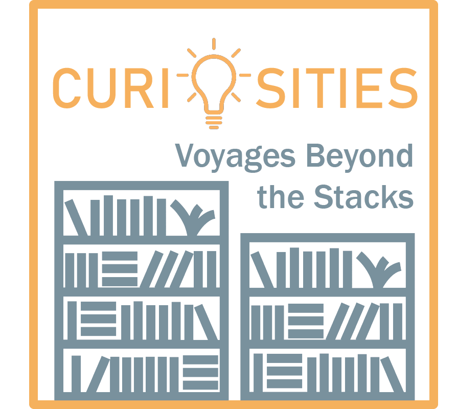 Introducing ‘Curiosities: Voyages Beyond the Stacks’