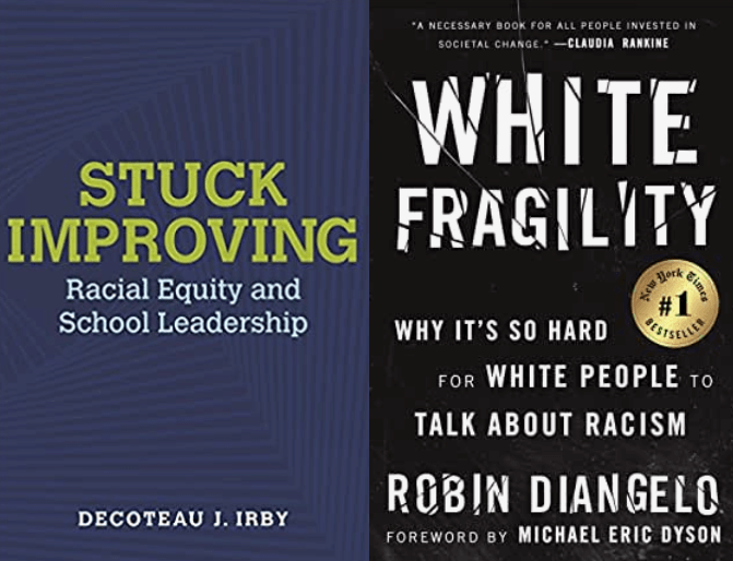 Image of the books Stuck Improving by Decoteau J. Irby and White Fragility by Robin Diangelo
