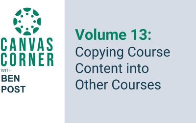 Canvas Corner Volume 13: Copying Course Content into  Other Courses