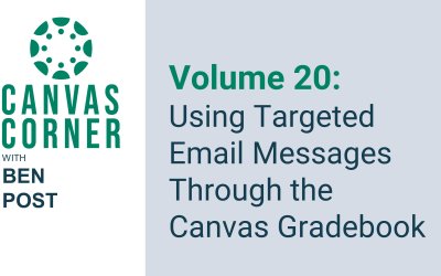 Canvas Corner Volume 20: Using Targeted Email Messages Through the Canvas Gradebook