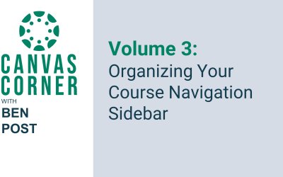 Canvas Corner Season 2, Volume 3: Organizing Your Course Navigation Sidebar