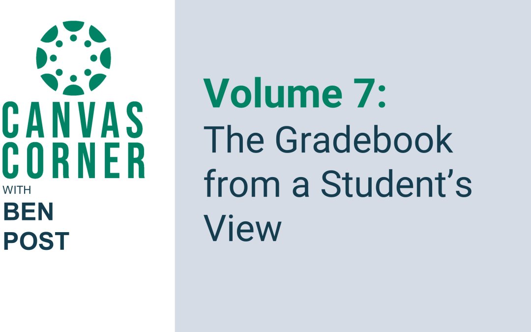 Canvas Corner Volume 7 (Season 2): The Gradebook from a Student View