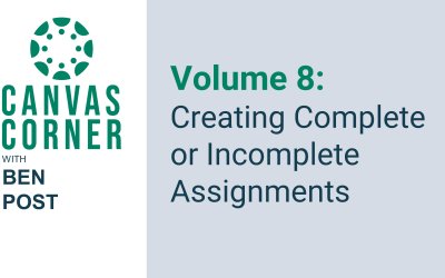 Canvas Corner Volume 8 (Season 2): Creating Complete/Incomplete Assignments