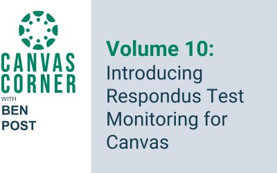 Canvas Corner Season 2, Volume 10: Introducing Respondus Test Monitoring for Canvas
