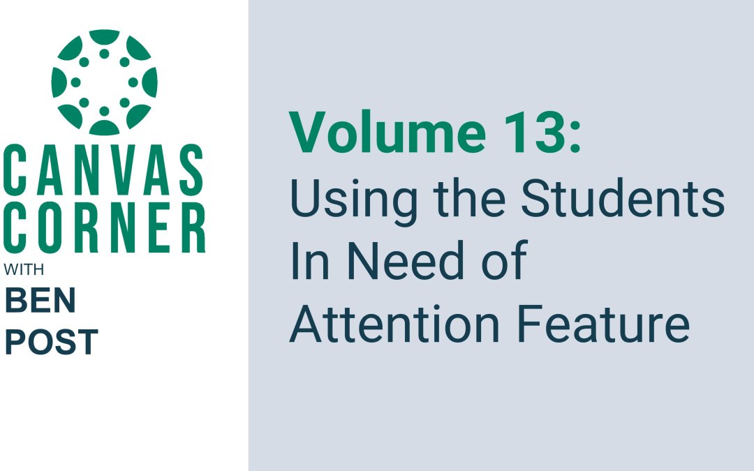 Canvas Corner Season 2, Volume 13: Using the Students In Need of Attention Feature