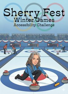 Sherry Fest Winter Games Accessibility Challenge. Theme is Olympic Curling