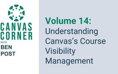 Canvas Corner Volume 14 (Season 2): Understanding Canvas’s Course Visibility Management