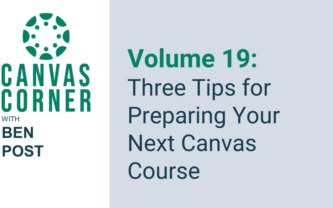 Canvas Corner Volume 19 (Season 2): Three Tips for Preparing Your Next Canvas Course